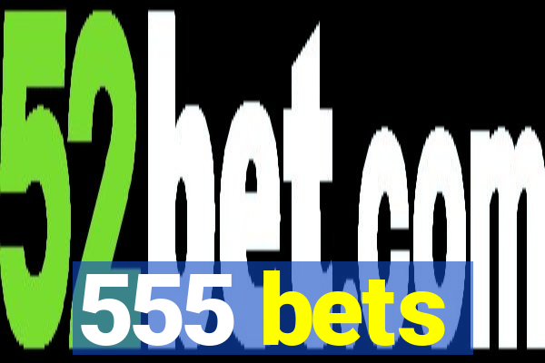 555 bets